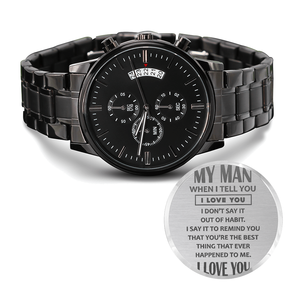 My Man, Best Thing That Happened to Me Engraved Black Chronograph Watch