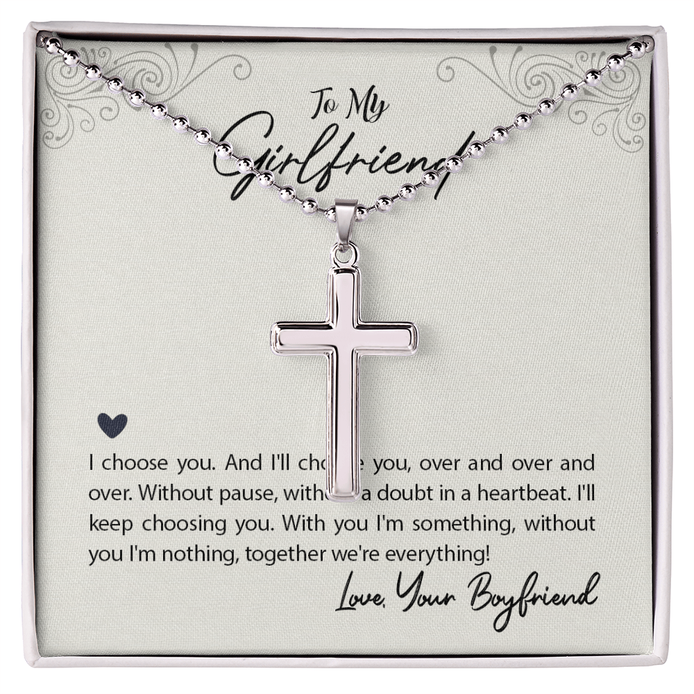 To My Girlfriend I Choose You Artisan Cross Necklace