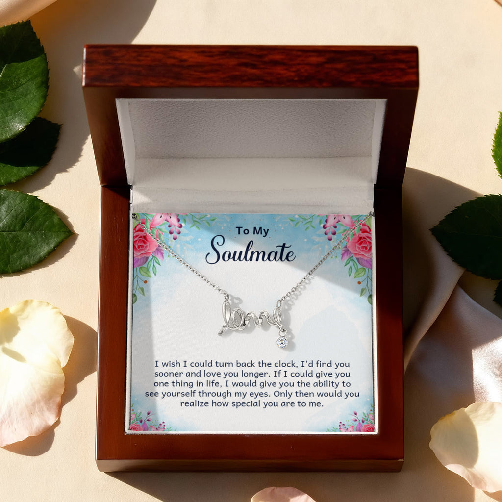 To My Soulmate Find You Sooner Love You Longer Scripted Love Necklace