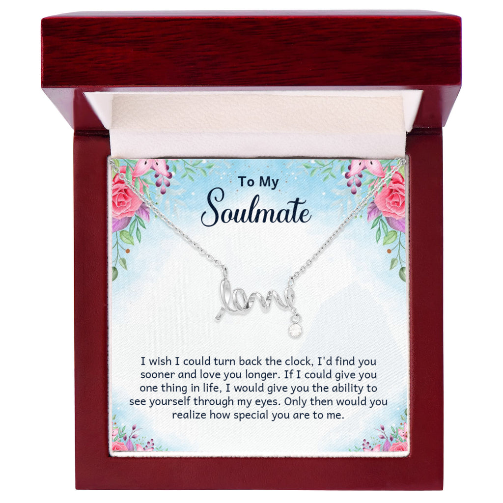 To My Soulmate Find You Sooner Love You Longer Scripted Love Necklace