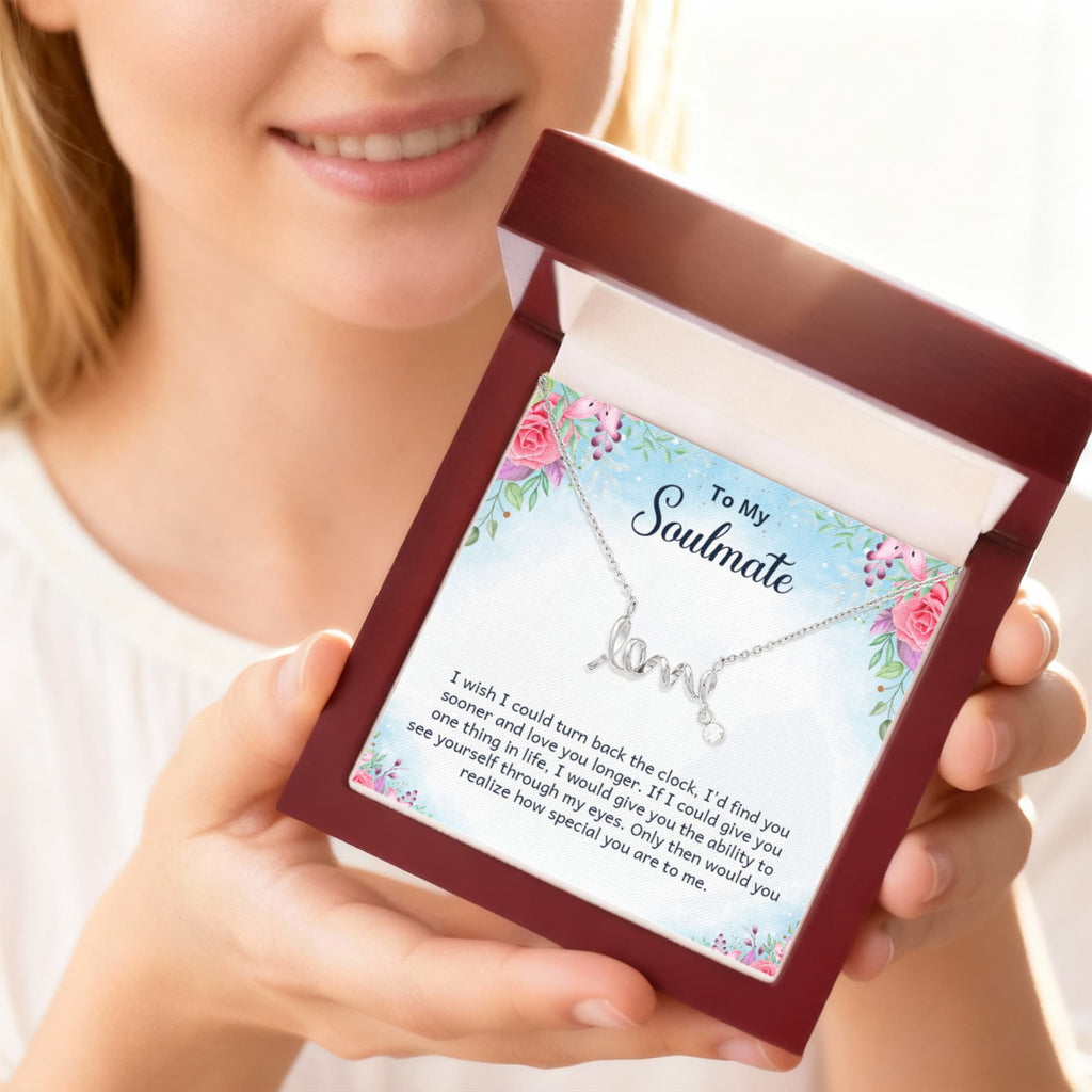 To My Soulmate Find You Sooner Love You Longer Scripted Love Necklace