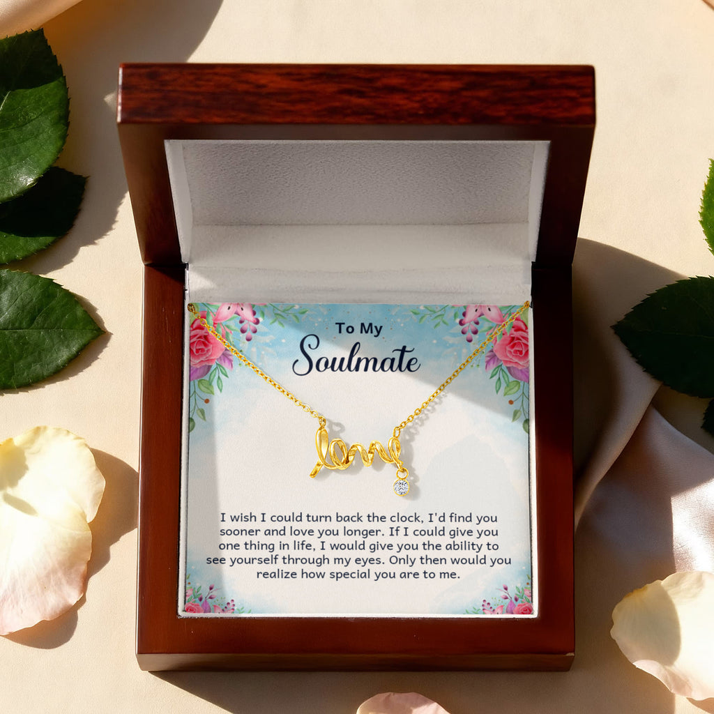 To My Soulmate Find You Sooner Love You Longer Scripted Love Necklace