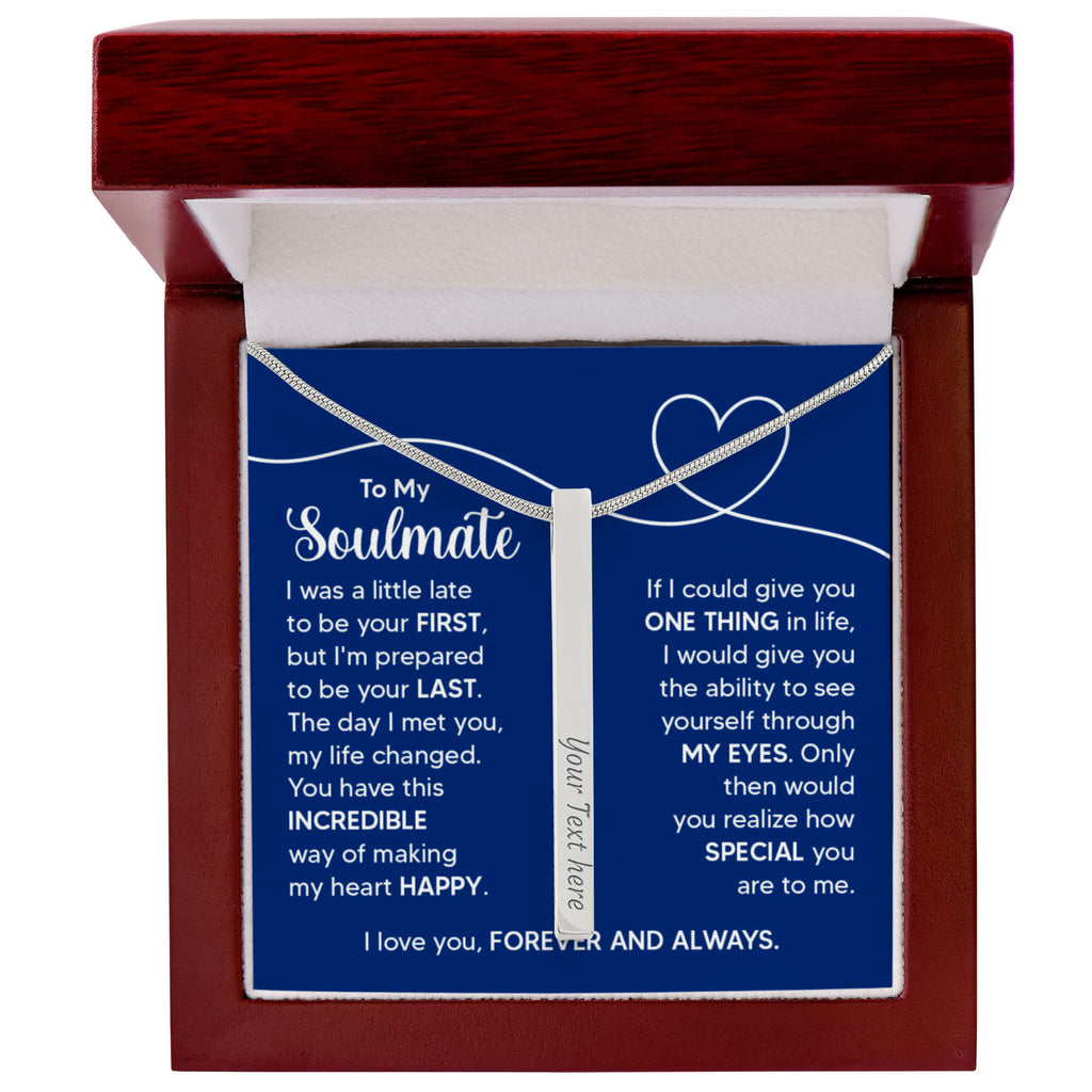 To My Soulmate Forever and Always 4-Sided Engraved Stick Necklace
