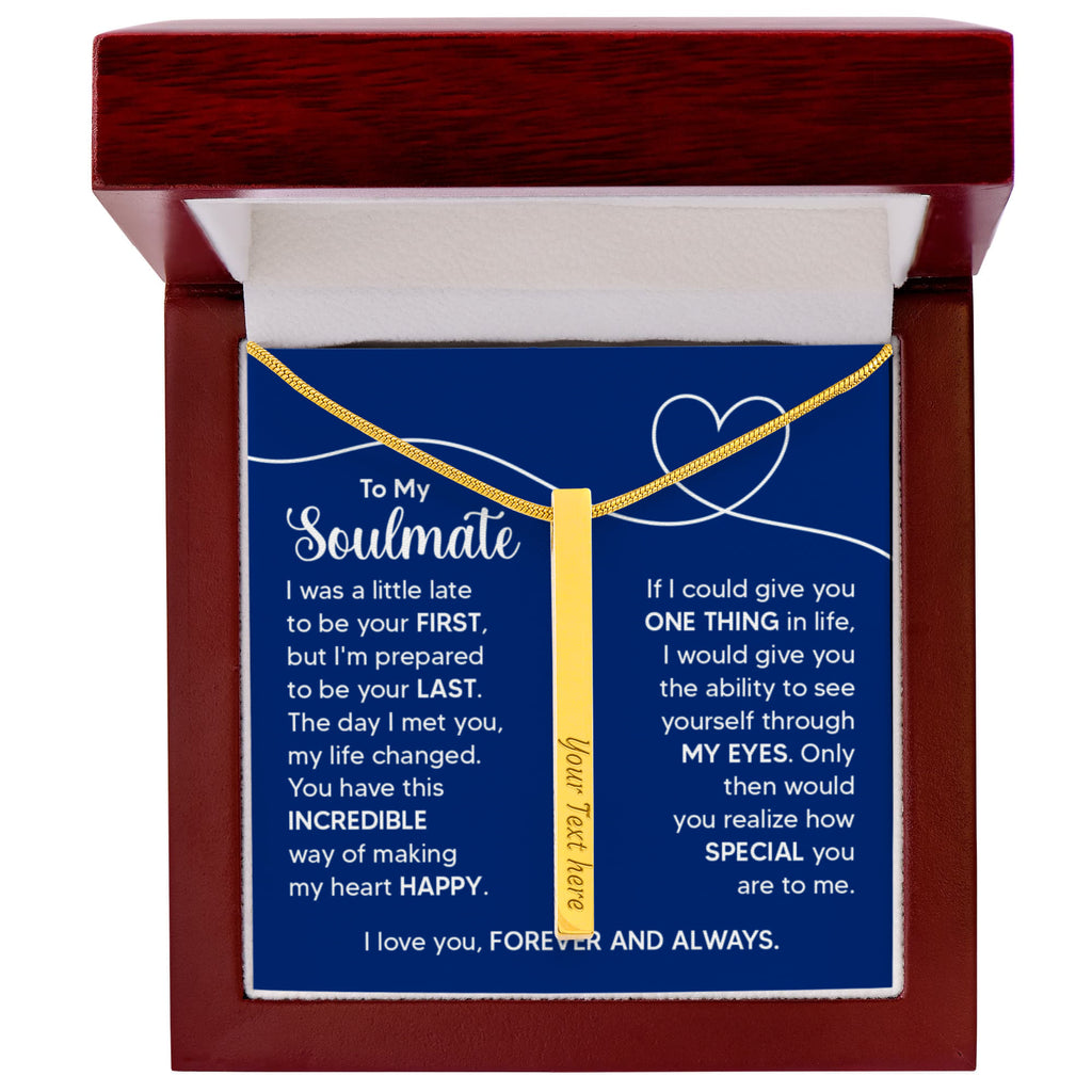 To My Soulmate Forever and Always 4-Sided Engraved Stick Necklace