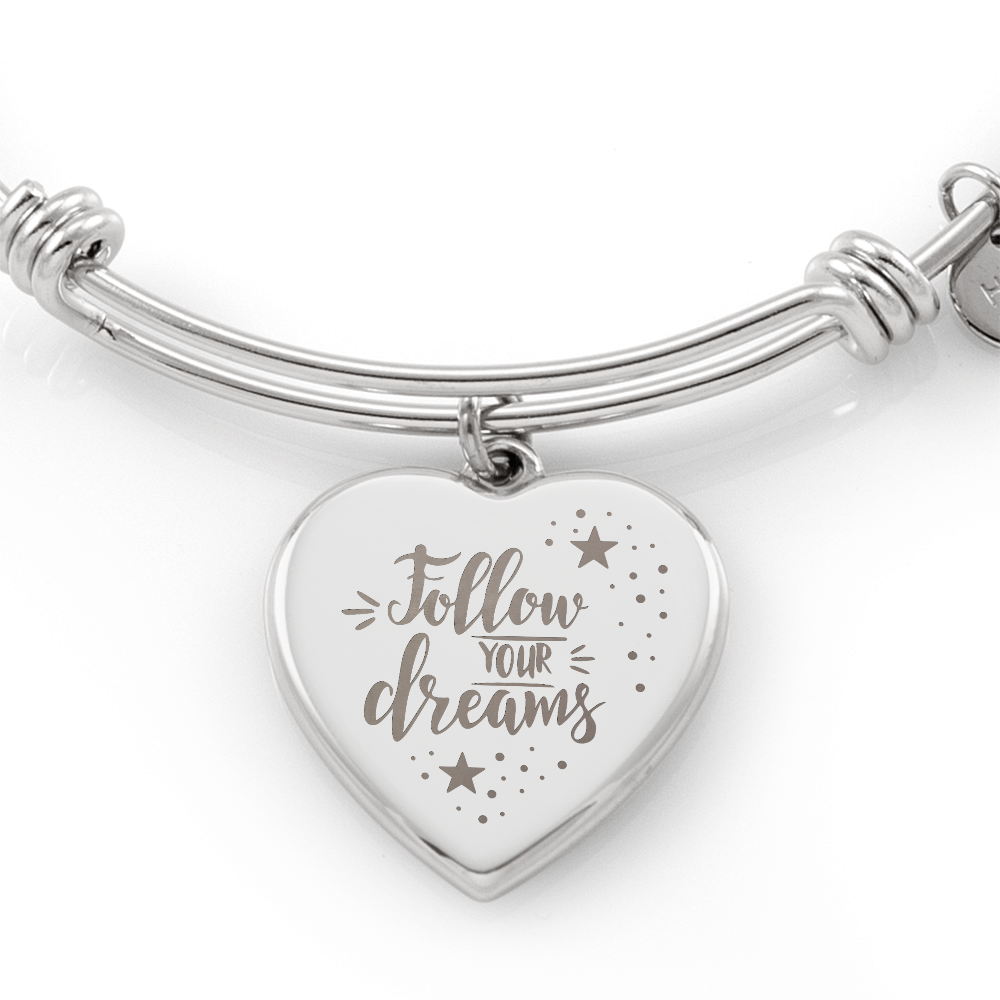 Always Remember to Follow Your Dreams Engraved Heart Bangle