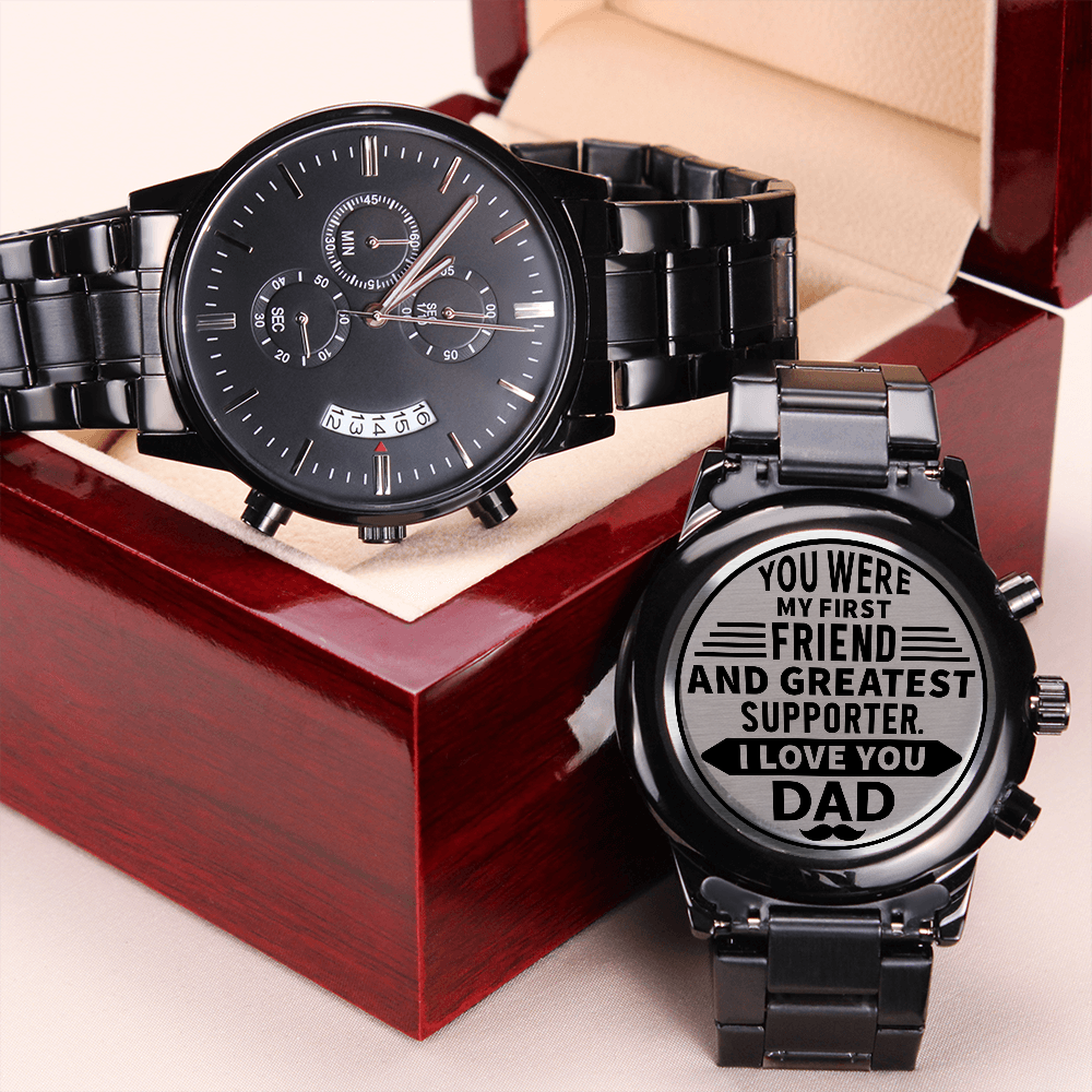 Dad, My First Friend & Greatest Supporter Engraved Black Chronograph Watch
