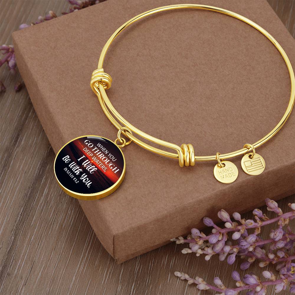 When You Go Through Deep Waters Isaiah 43:2 Circle Bangle