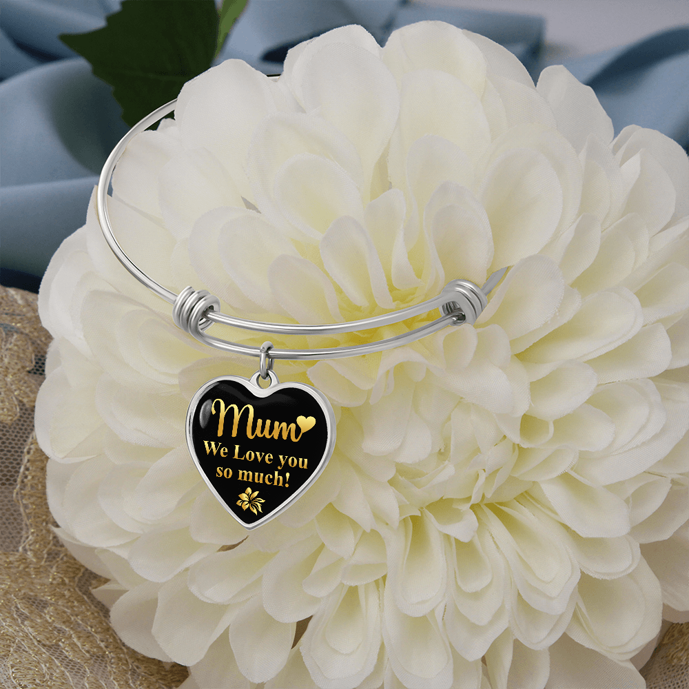 Mum We Love You So Much Luxury Heart Bangle
