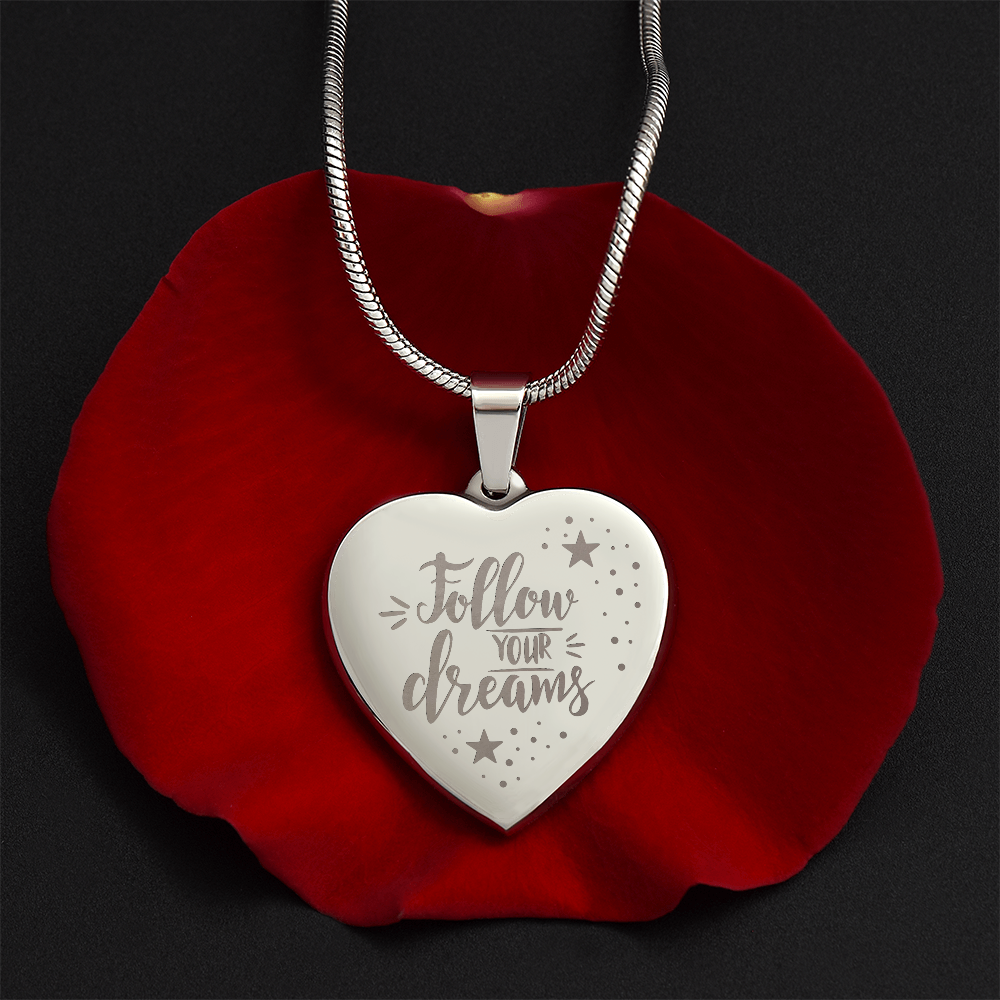 Always Remember to Follow Your Dreams Engraved Heart Necklace