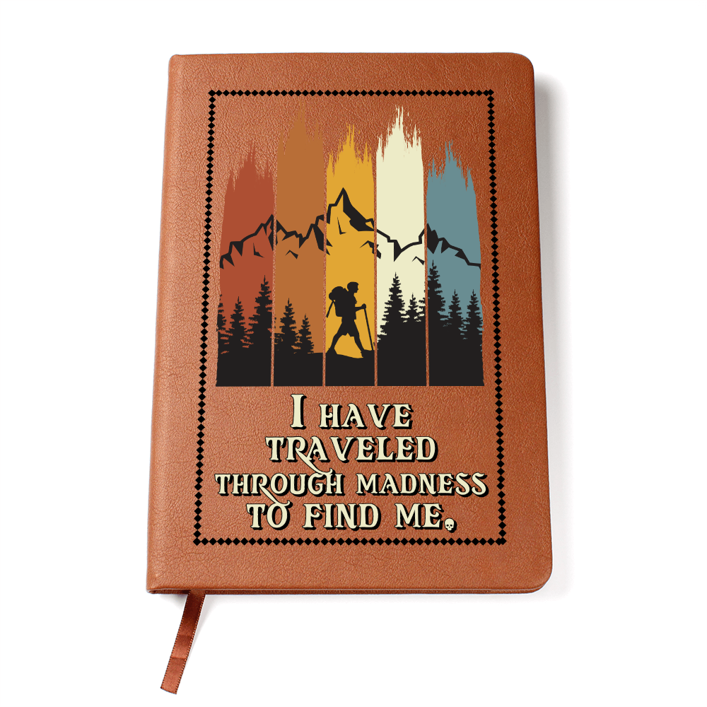 I Have Travelled Through Madness to Find Me Graphic Journal