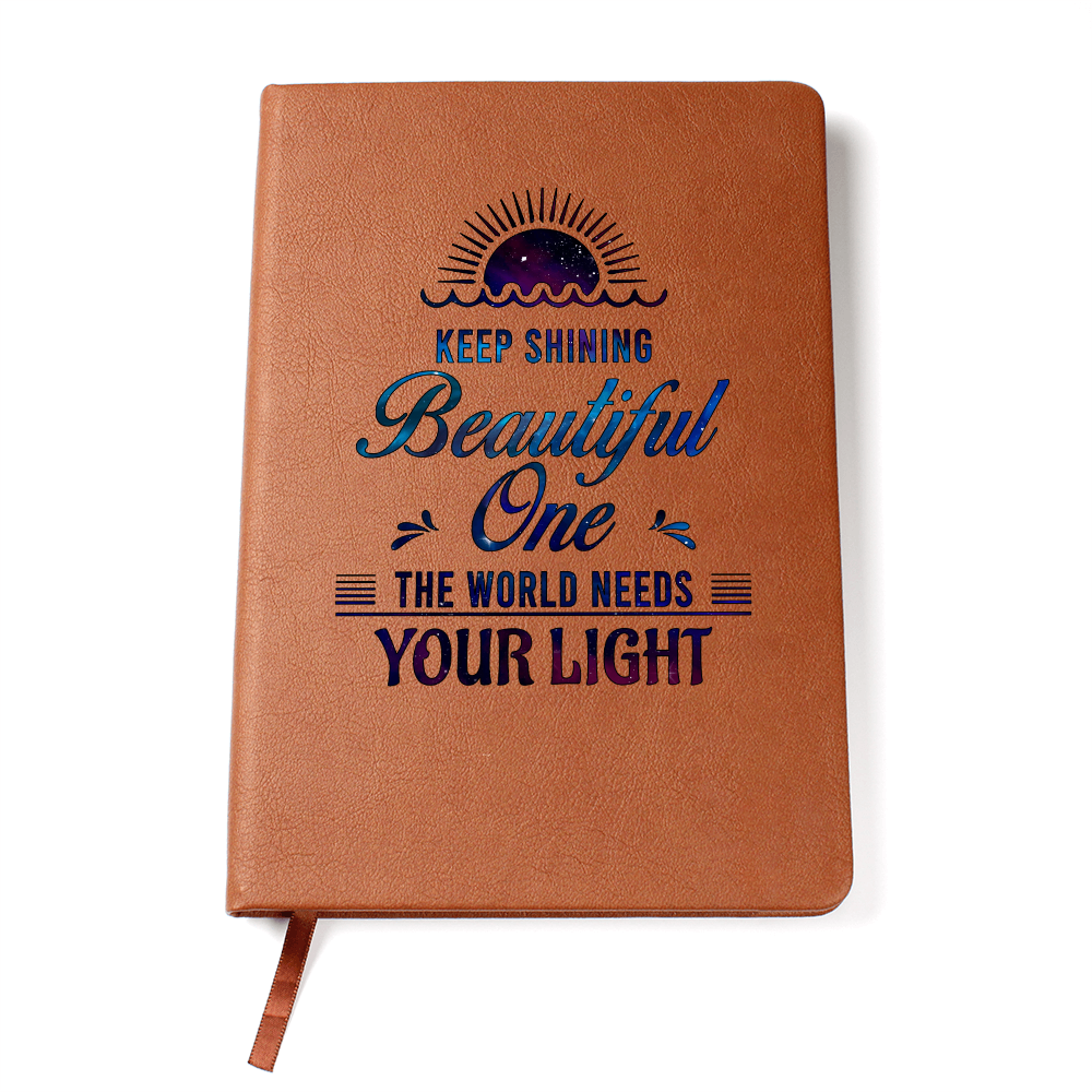 Keep Shining Beautiful One The World Needs Your Light Graphic Journal