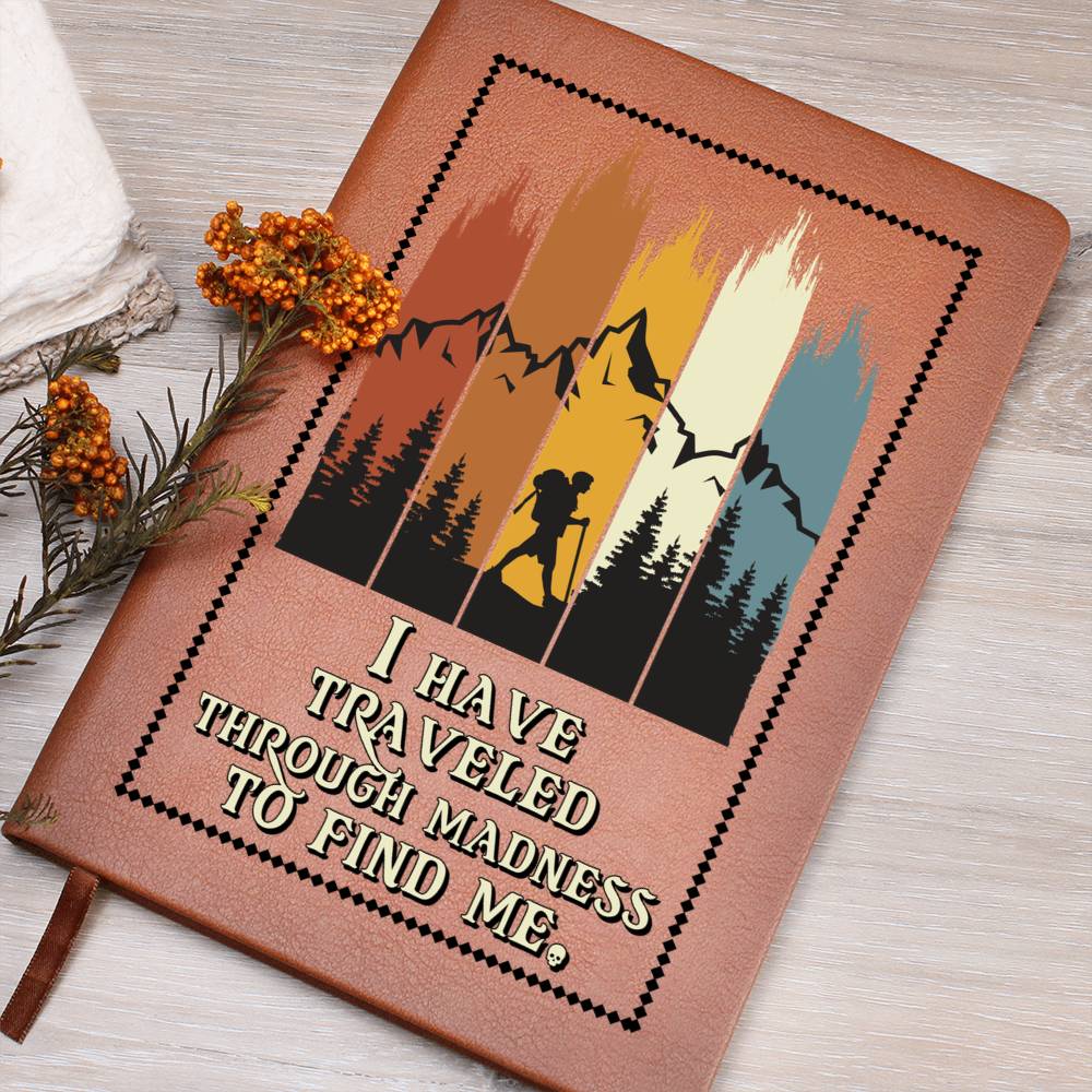 I Have Travelled Through Madness to Find Me Graphic Journal