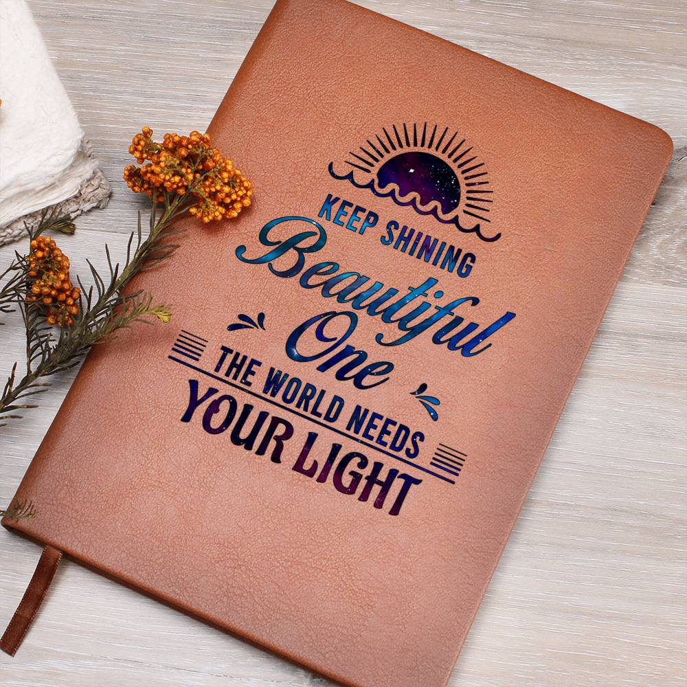 Keep Shining Beautiful One The World Needs Your Light Graphic Journal