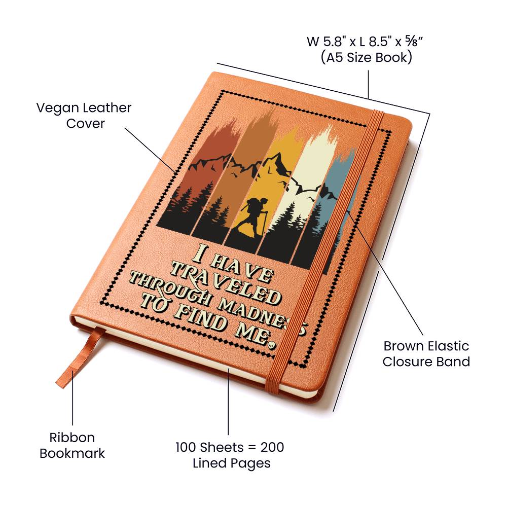 I Have Travelled Through Madness to Find Me Graphic Journal