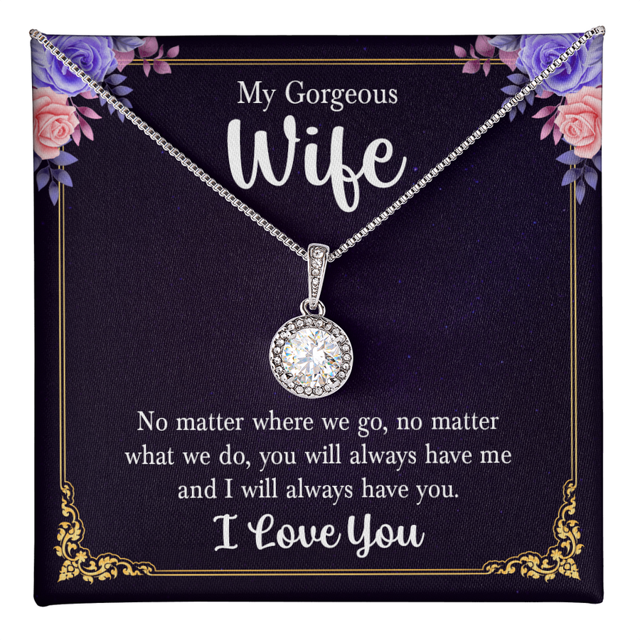 My Gorgeous Wife Always Have You Eternal Hope Necklace