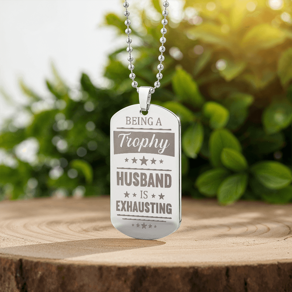 Trophy Husband Engraved Dog Tag Necklace