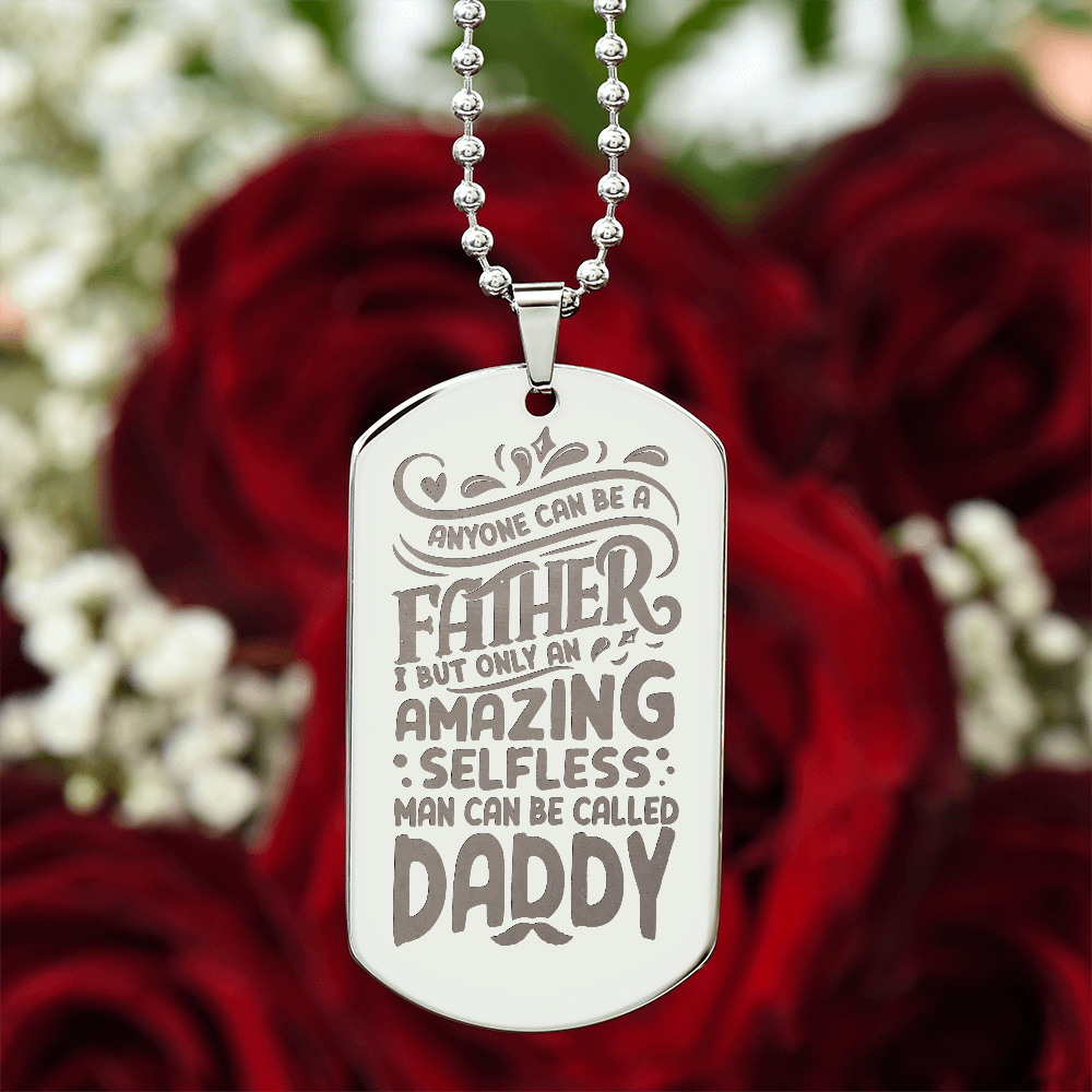 Amazing Selfless Daddy Engraved Dog Tag Necklace
