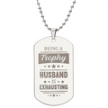 Trophy Husband Engraved Dog Tag Necklace