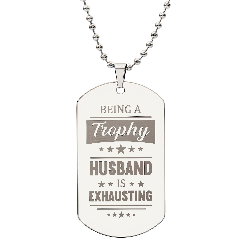 Trophy Husband Engraved Dog Tag Necklace