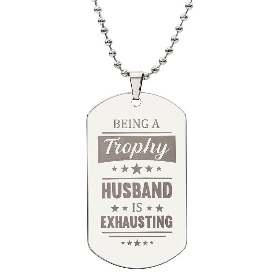 Trophy Husband Engraved Dog Tag Necklace