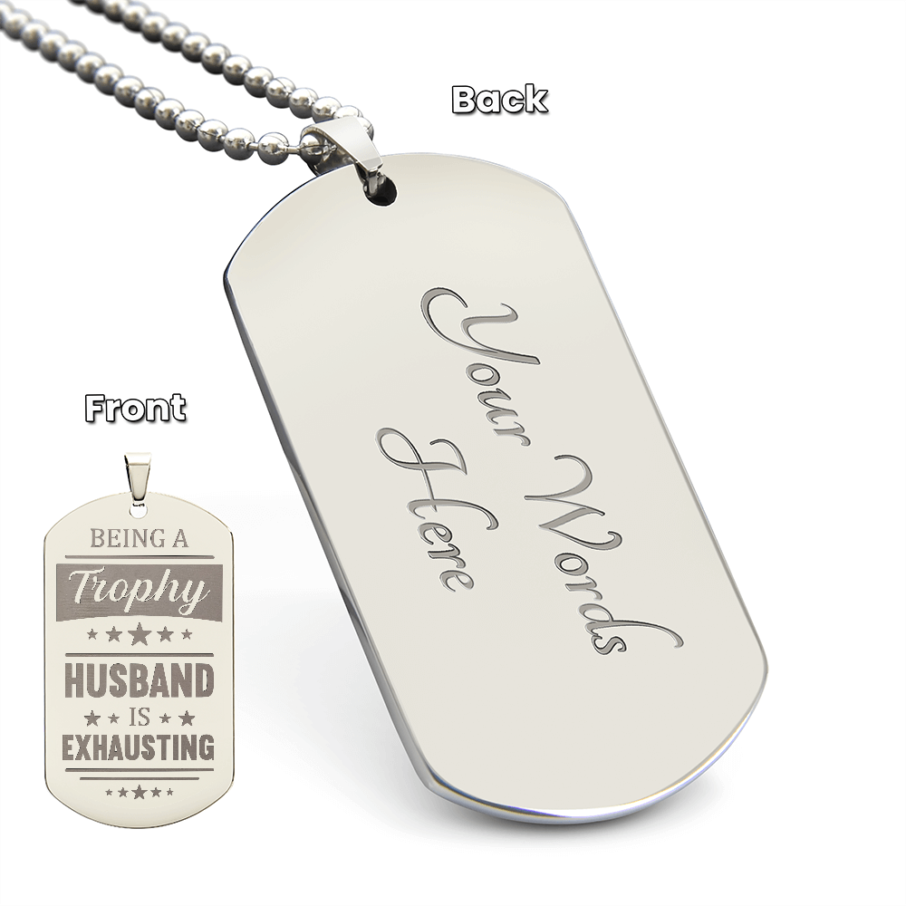 Trophy Husband Engraved Dog Tag Necklace