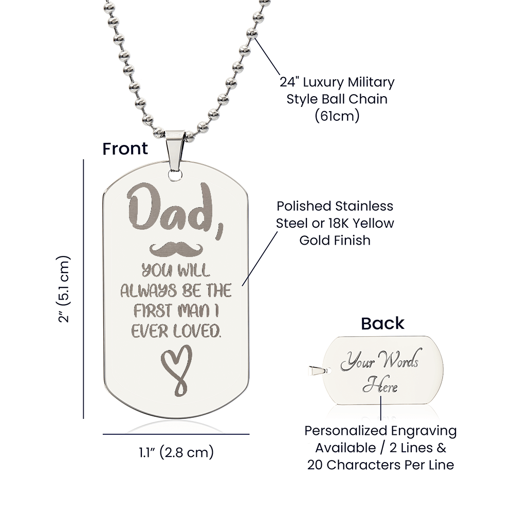 Dad, The First Man I Ever Loved Engraved Dog Tag Necklace