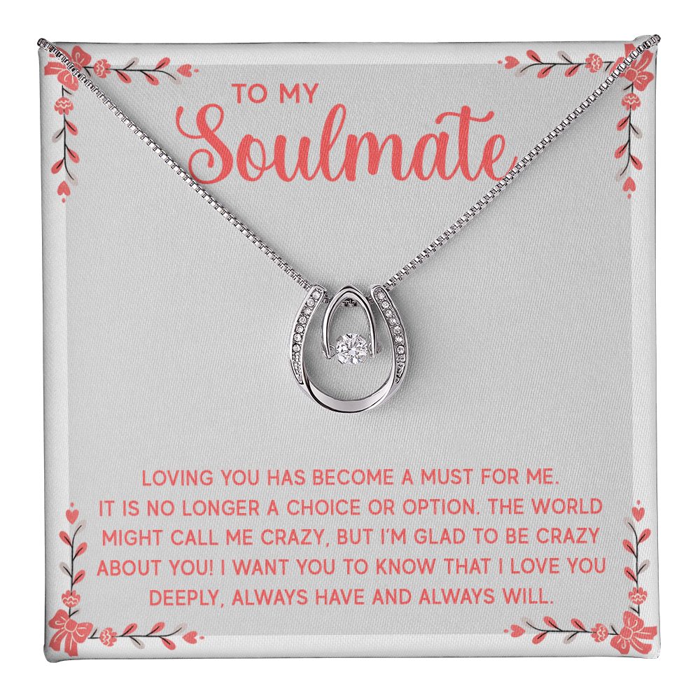 To My Soulmate Loving You Is a Must Lucky In Love Necklace