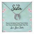 To My Sister No Better Friend Lucky In Love Necklace
