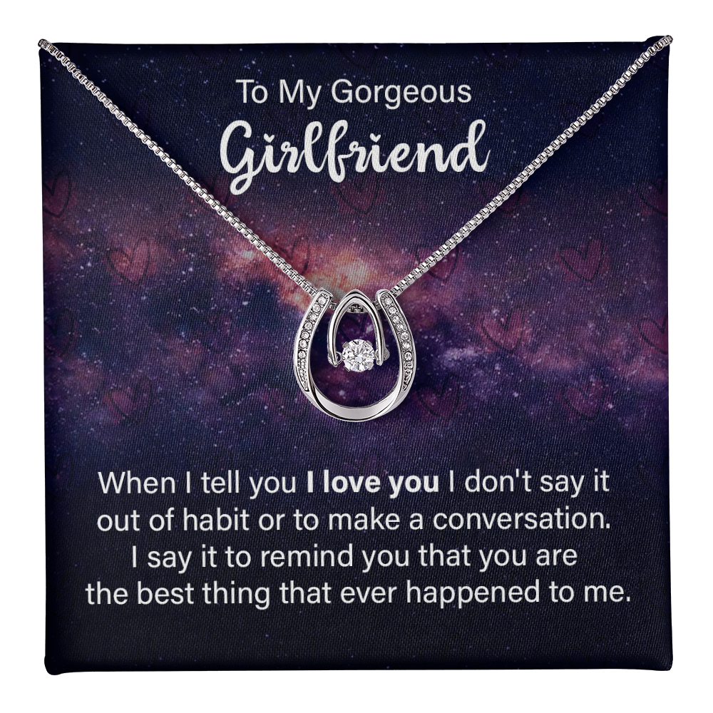 To My Gorgeous Girlfriend Best Thing That Happened Lucky In Love Necklace