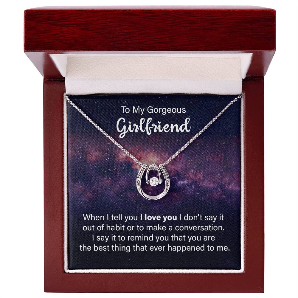 To My Gorgeous Girlfriend Best Thing That Happened Lucky In Love Necklace