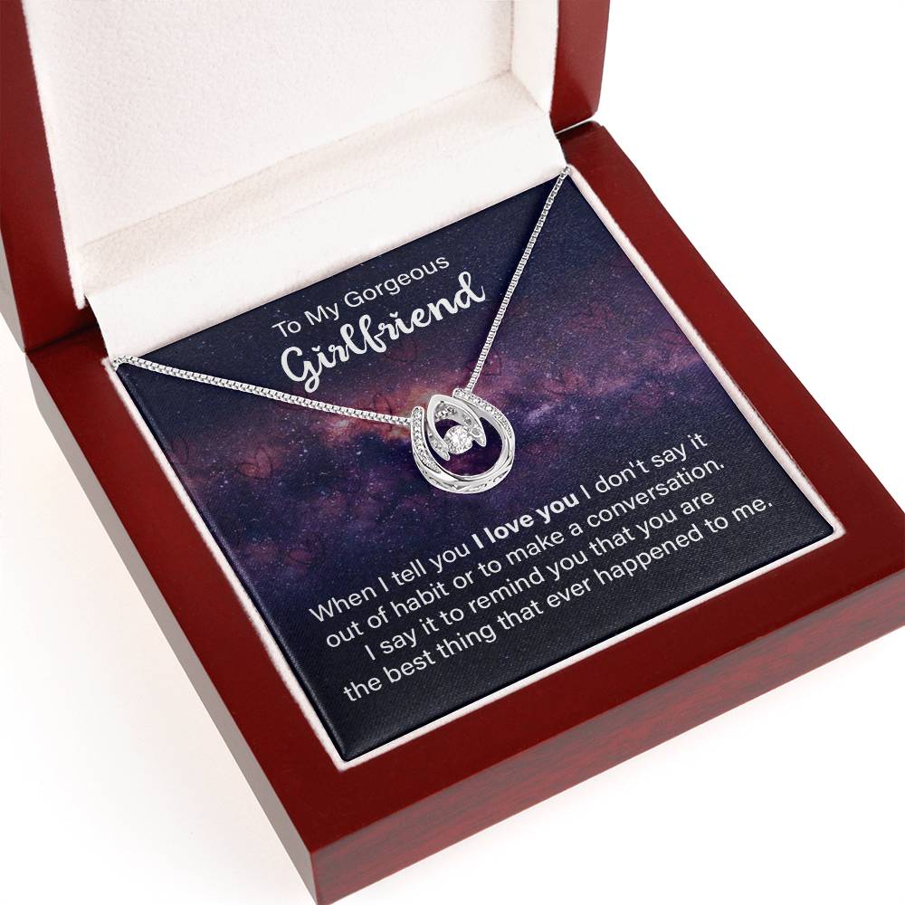 To My Gorgeous Girlfriend Best Thing That Happened Lucky In Love Necklace