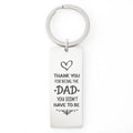 Thank You for Being the Dad You Didn’t Have to Be – Engraved Keychain