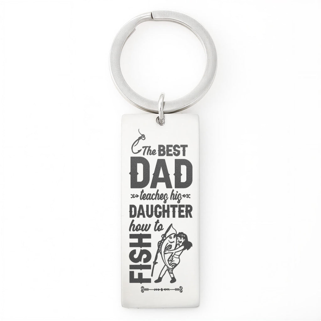 The Best Dad Teaches His Daughter How to Fish – Engraved Keychain