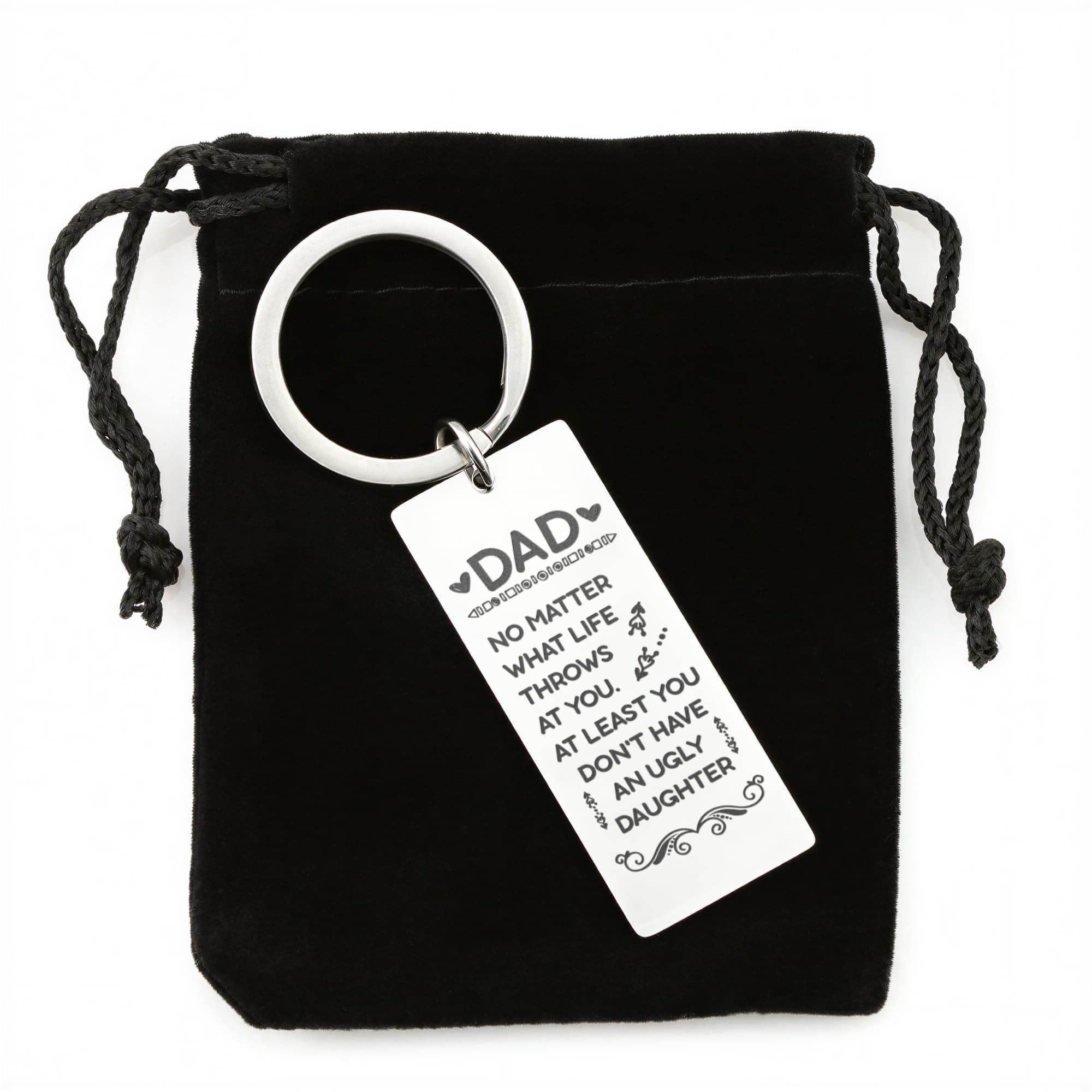 Dad – At Least You Don’t Have an Ugly Daughter Engraved Keychain