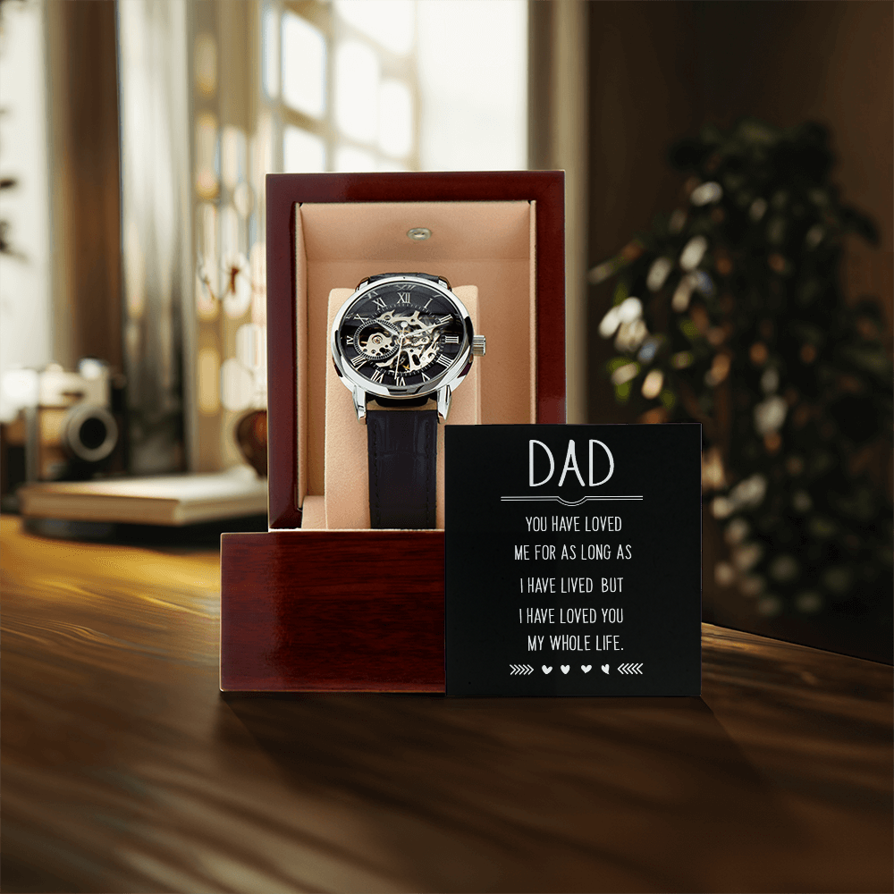 Dad, You Have Loved Me My Whole Life Openwork Watch