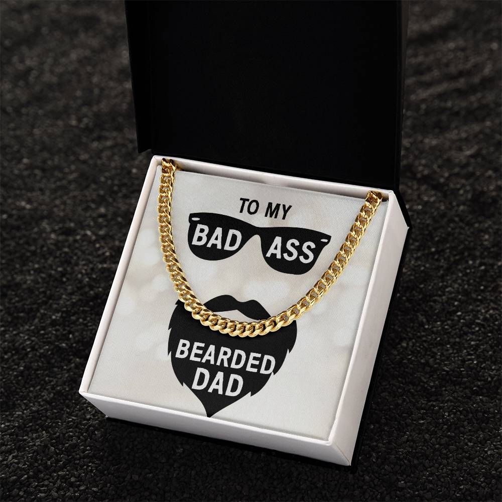 To My Bad Ass Bearded Dad Cuban Link Chain