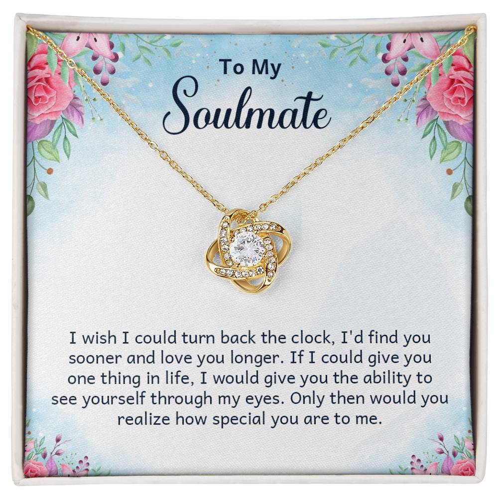 To My Soulmate Find You Sooner Love You Longer Love Knot Necklace