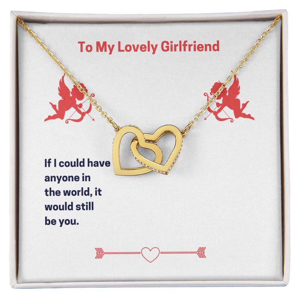 To My Lovely Girlfriend It Would Still Be You Interlocking Hearts Necklace