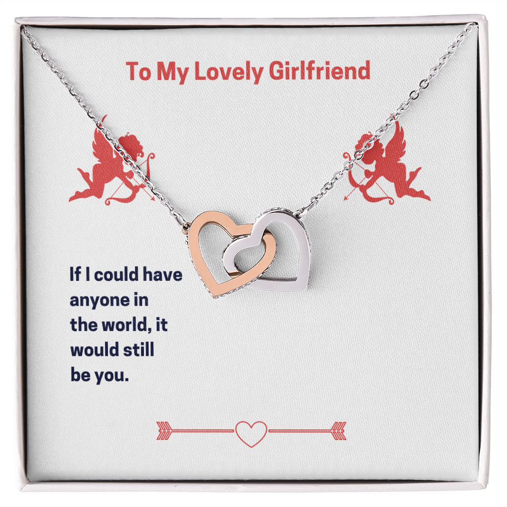 To My Lovely Girlfriend It Would Still Be You Interlocking Hearts Necklace