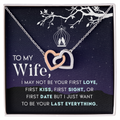 To My Wife Your Last Everything Interlocking Hearts Necklace