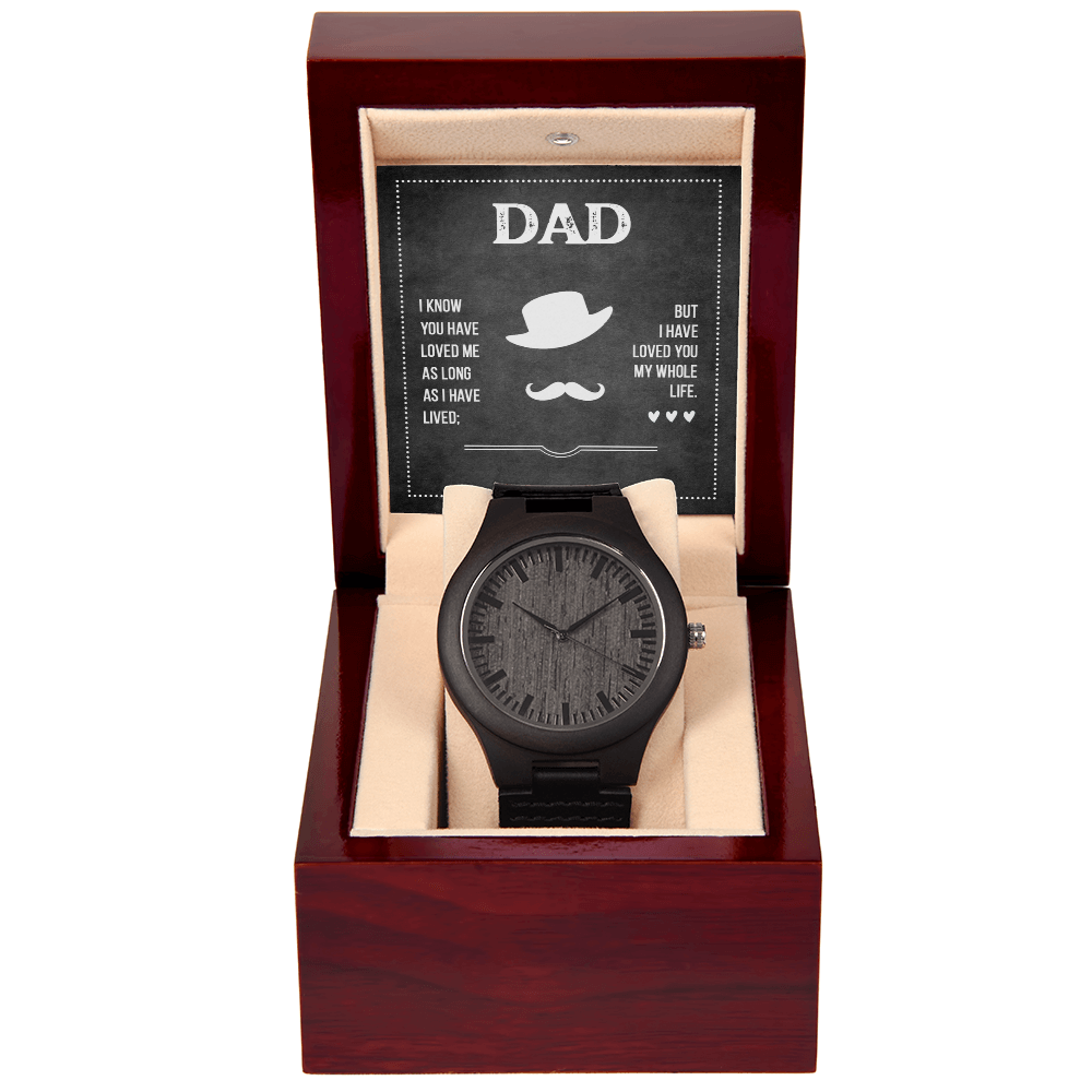 Dad, I Loved You Then and Love You Still Wooden Watch