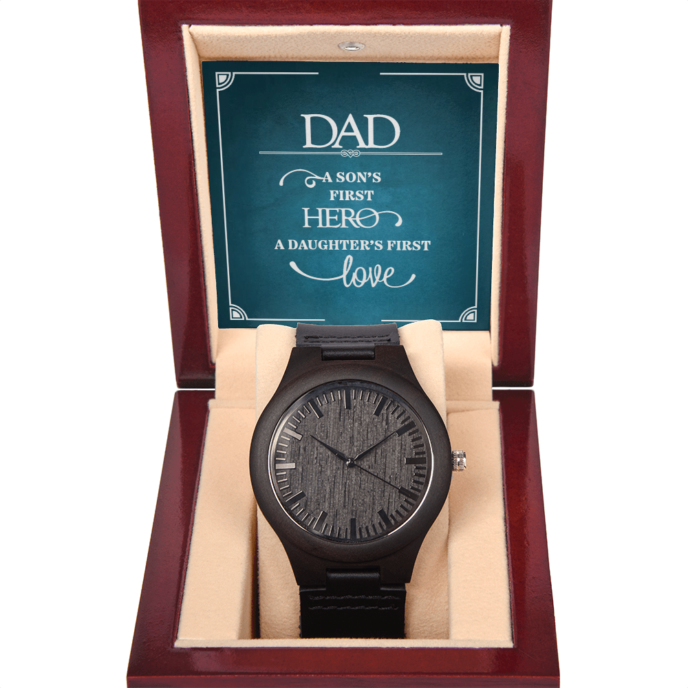 Dad, A Son’s First Hero & Daughter’s First Love Wooden Watch