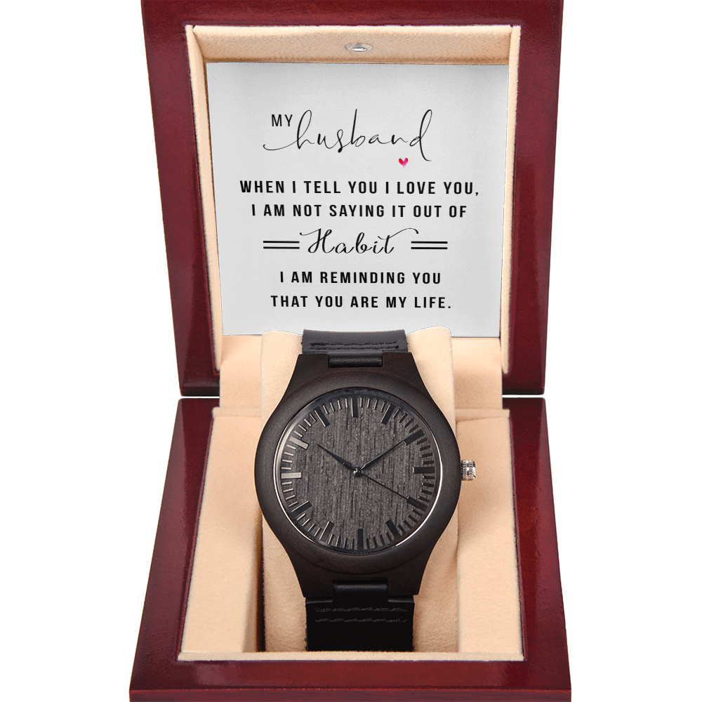 To My Husband, You Are My Life Wooden Watch