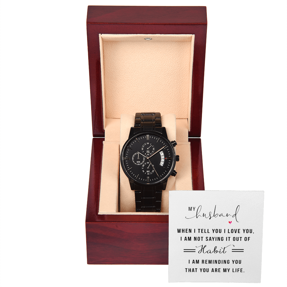 To My Husband, You Are My Life Black Chronograph Watch