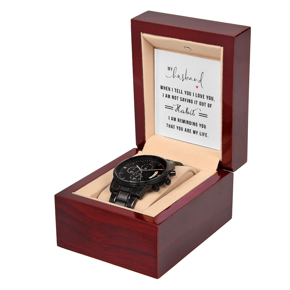 To My Husband, You Are My Life Black Chronograph Watch