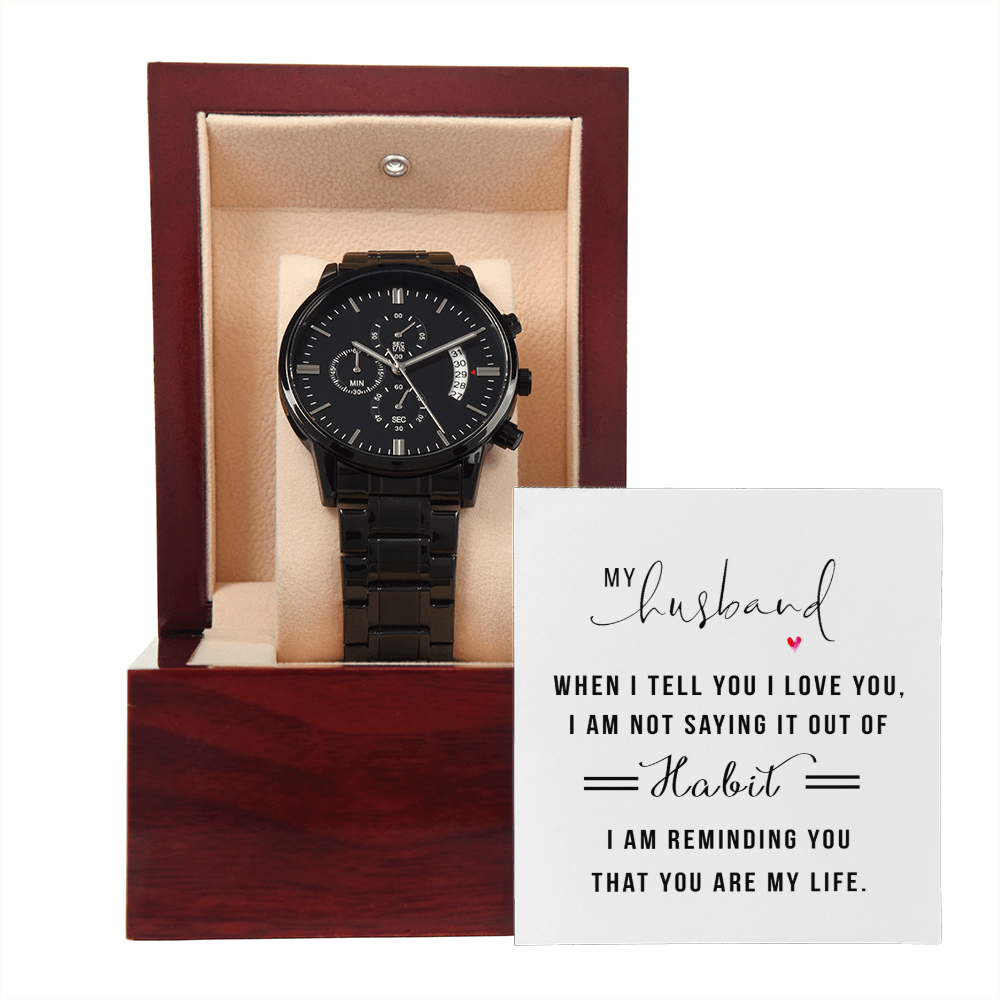 To My Husband, You Are My Life Black Chronograph Watch