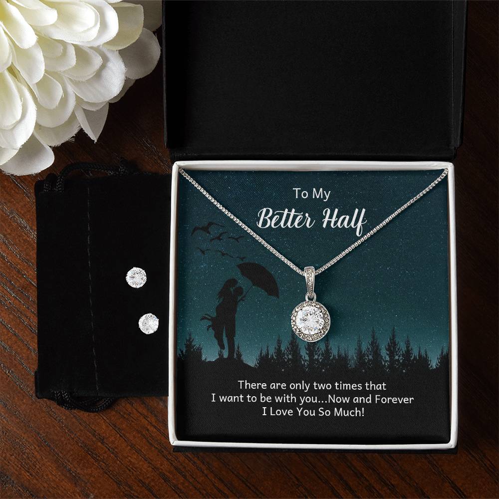 To My Better Half, Now and Forever Eternal Hope Necklace & Earring Set