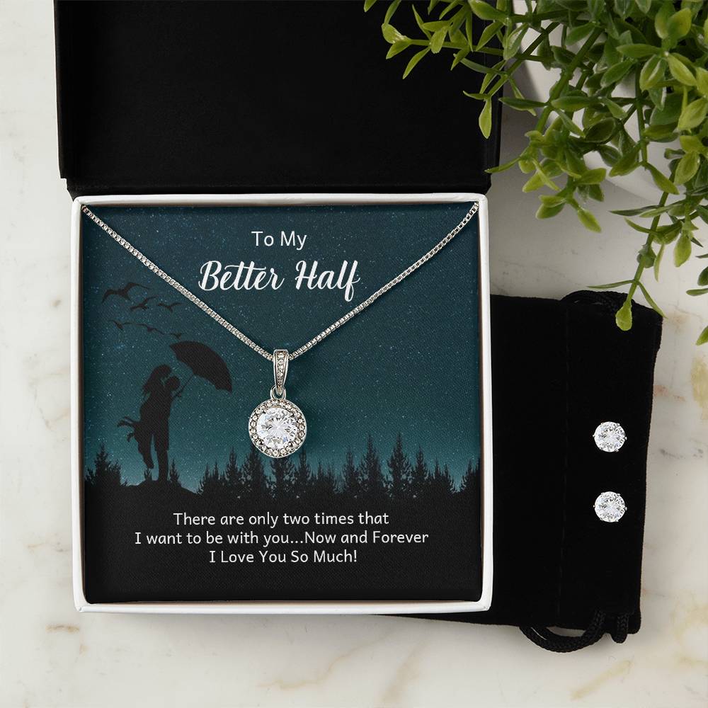 To My Better Half, Now and Forever Eternal Hope Necklace & Earring Set