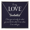 To My Love Who I Am With You Custom Name Necklace