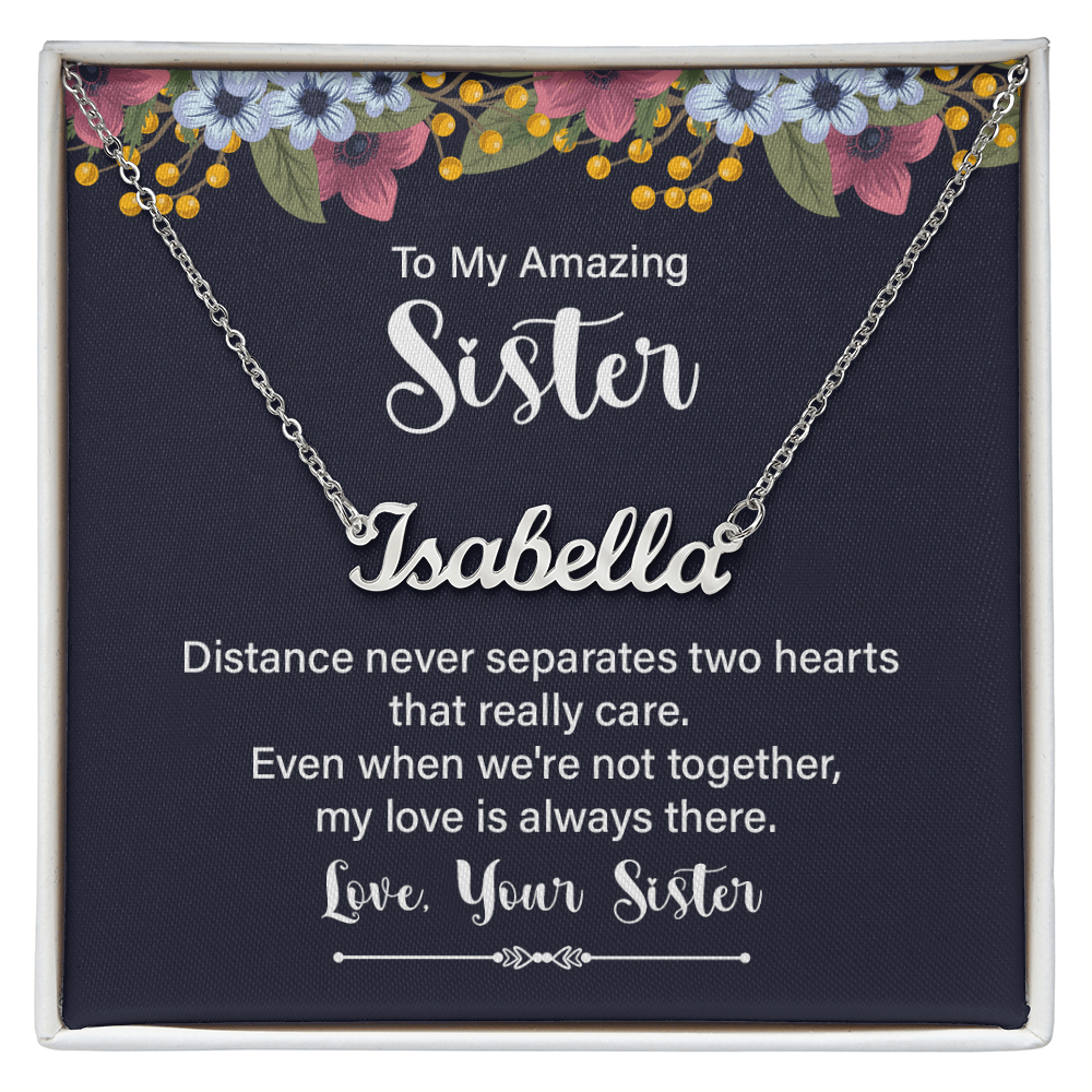 To My Amazing Sister Distance Never Separates Us Custom Name Necklace